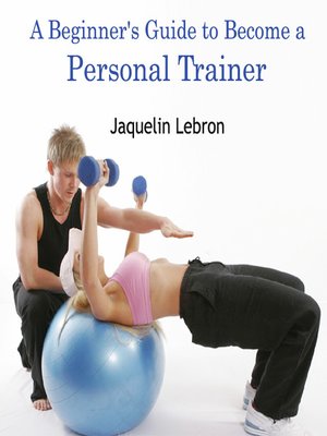 cover image of A Beginner's Guide to Become a Personal Trainer